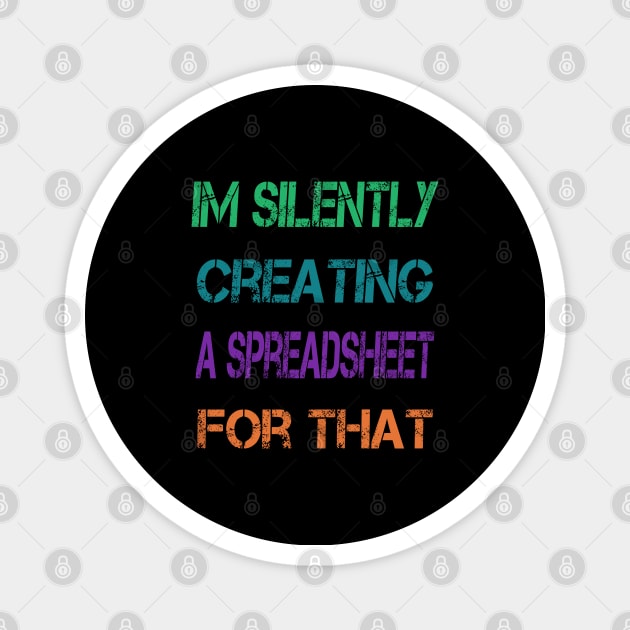 Im Silently Creating A Spreadsheet For That Magnet by ArtfulDesign